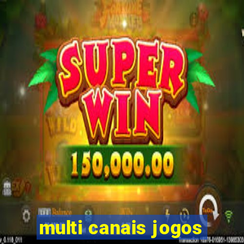 multi canais jogos